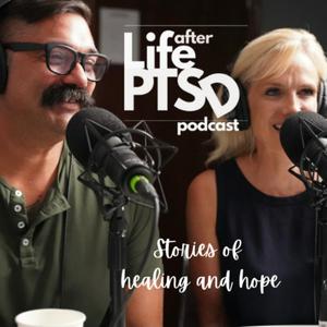 Life After PTSD Podcast: Healing From Trauma