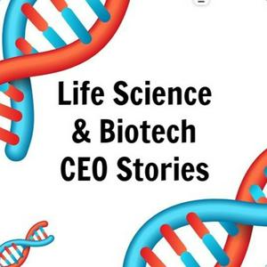 Listen to Life Science and Biotech CEO stories in the App