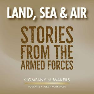 Listen to Land, Sea & Air - Stories from the Armed Forces in the App