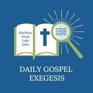 Listen to Daily Gospel Exegesis in the App