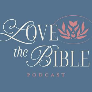 Listen to Love the Bible in the App