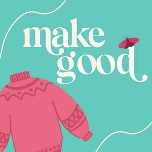 make good: a knitting podcast