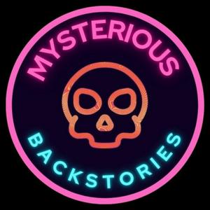 Mysteries and Backstories