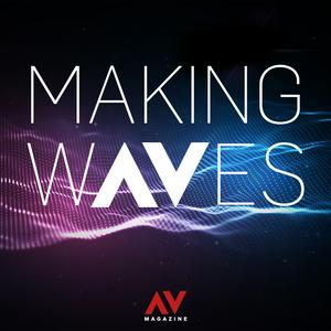 Listen to Making Waves (AV Magazine) in the App