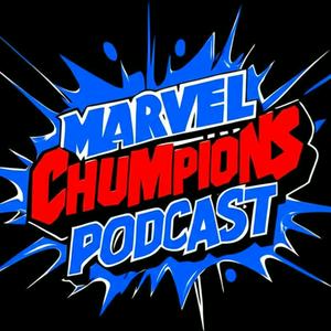 Marvel Chumpions Podcast - A Marvel Champions Podcast