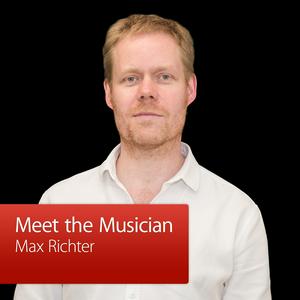 Listen to Max Richter: Meet the Musician in the App