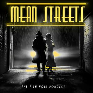 Listen to Mean Streets - The Film Noir Podcast in the App