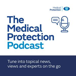 Listen to The Medical Protection Podcast in the App