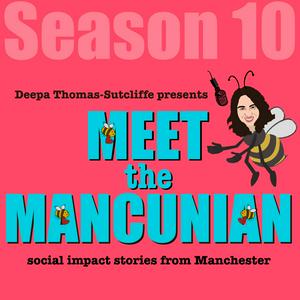 Meet the Mancunian Podcast: social impact stories from Manchester