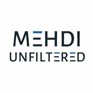 Listen to Mehdi Unfiltered in the App