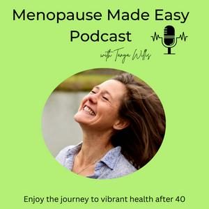 Menopause Made Easy with Tanya