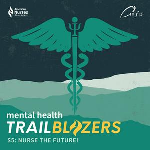 Mental Health Trailblazers: Psychiatric Nurses Speak Up