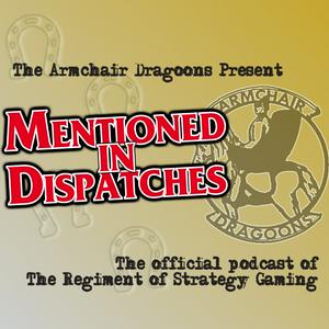 "Mentioned In Dispatches" with the Armchair Dragoons