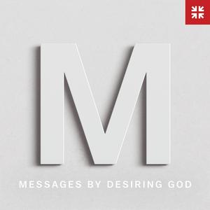 Listen to Messages by Desiring God in the App