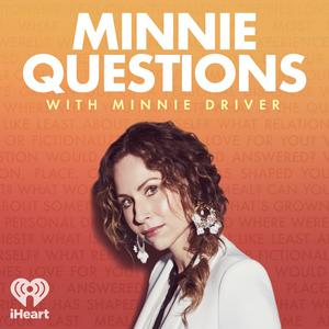 Listen to Minnie Questions with Minnie Driver in the App