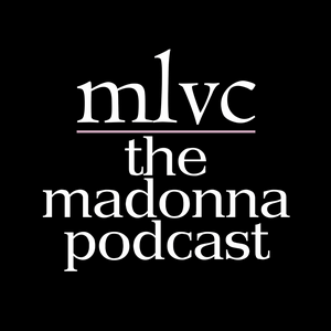 Listen to MLVC: The Madonna Podcast in the App