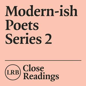 Listen to Modern-ish Poets: Series 2 in the App