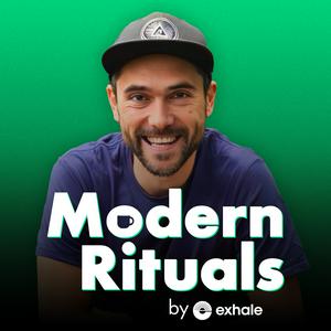 Modern Rituals by Exhale – NEW Wellness Podcast!
