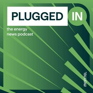 Listen to Plugged In: the energy news podcast in the App