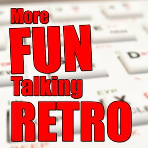 More Fun Talking Retro