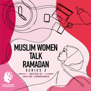 Listen to Muslim Women Talk Ramadan in the App