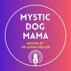 Listen to Mystic Dog Mama in the App