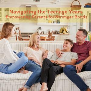 Listen to Navigating the Teenage Years: Empowering Parents for Stronger Bonds in the App