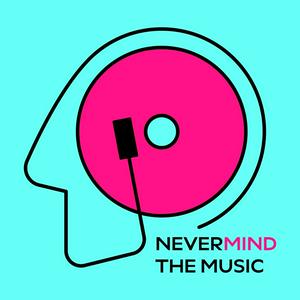 Listen to Nevermind the Music in the App