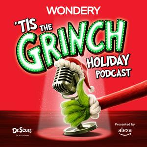 Listen to 'Tis The Grinch Holiday Podcast in the App