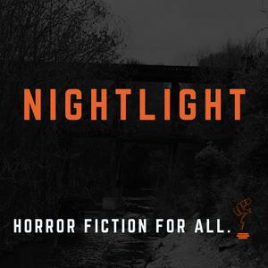 Listen to NIGHTLIGHT: A Horror Fiction Podcast in the App