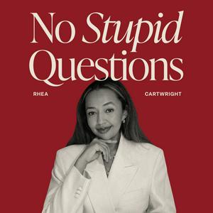 No Stupid Questions