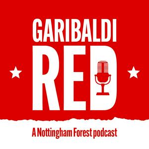 Listen to Garibaldi Red - A Nottingham Forest Podcast in the App