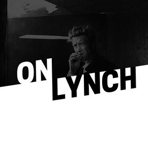 Listen to ON LYNCH | A DAVID LYNCH PODCAST in the App