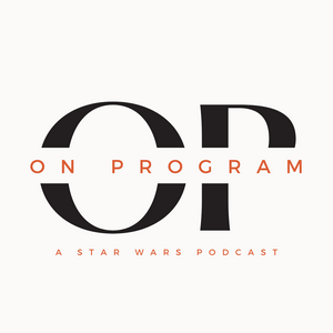 On Program: A Star Wars Podcast