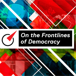 On the Frontlines of Democracy