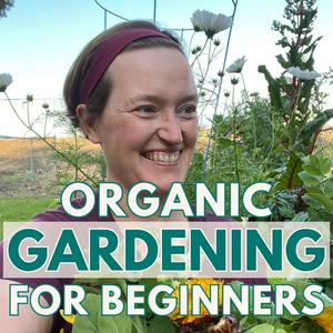 Listen to Organic Gardening For Beginners: Practical, Beginner-Friendly Gardening Tips To Grow Your Own Food and Flowers in the App