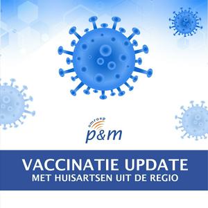 P&M Vaccinatie Update
