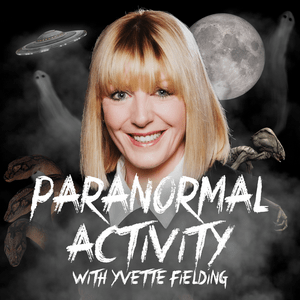 Listen to Paranormal Activity with Yvette Fielding in the App