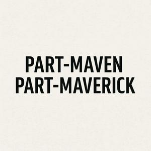 Part-Maven Part-Maverick