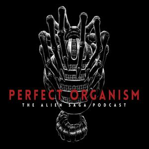 Listen to Perfect Organism: The Alien Saga Podcast in the App