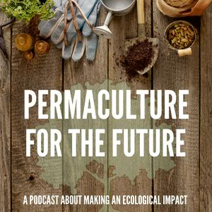 Listen to Permaculture for the Future in the App