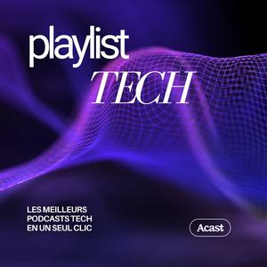 Listen to Playlist Tech : les meilleurs podcasts technologie in the App