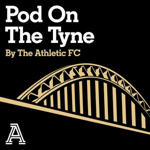 Listen to Pod On The Tyne: The Athletic FC's Newcastle United show in the App