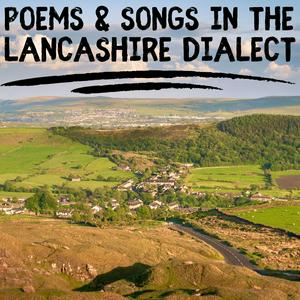 Poems & Songs in the Lancashire Dialect