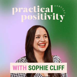 Listen to Practical Positivity in the App