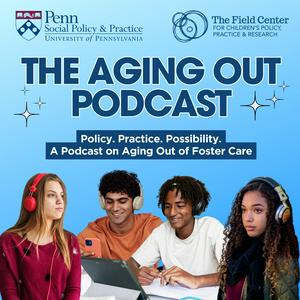 The Aging Out Podcast