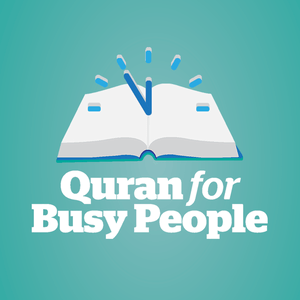 Listen to Quran For Busy People: Weekly insights into the simple beauty and spiritual depth of Islam – from the inside-out in the App