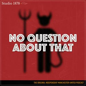 No Question About That - a Manchester United podcast