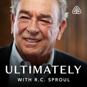 Listen to Ultimately with R.C. Sproul in the App