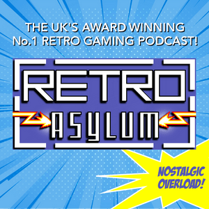 Listen to Retro Asylum -  The UK’s No.1 Retro Gaming Podcast in the App